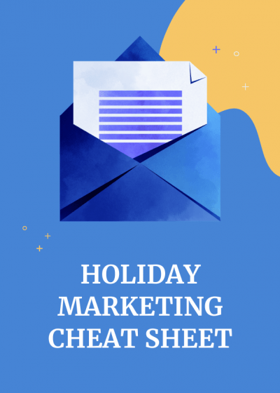 Holiday Marketing Cheat Sheet: 126 шаблонов для ваших праздничных промокампаний